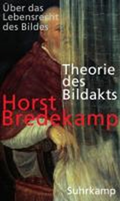 Theorie des Bildakts, BREDEKAMP,  Horst - Gebonden - 9783518585160
