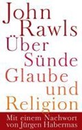 Rawls, J: Über Sünde, Glaube und Religion | Rawls, John ; Cohen, Joshua ; Nagel, Thomas ; Adams, Robert Merrihew | 