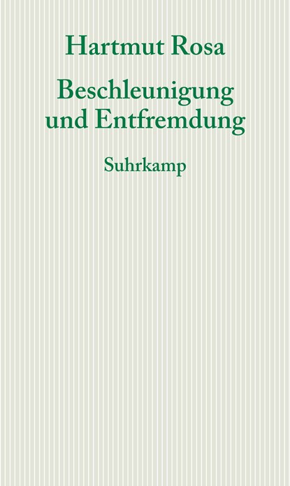Beschleunigung und Entfremdung, Hartmut Rosa - Paperback - 9783518585962