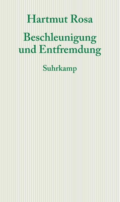 Beschleunigung und Entfremdung, Hartmut Rosa - Paperback - 9783518585962