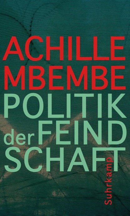 Politik der Feindschaft, Achille Mbembe - Gebonden - 9783518587089