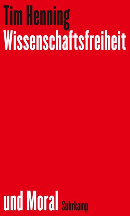 Wissenschaftsfreiheit und Moral, Tim Henning - Gebonden - 9783518588109