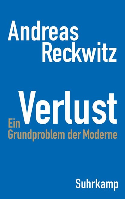 Verlust, Andreas Reckwitz - Gebonden - 9783518588222