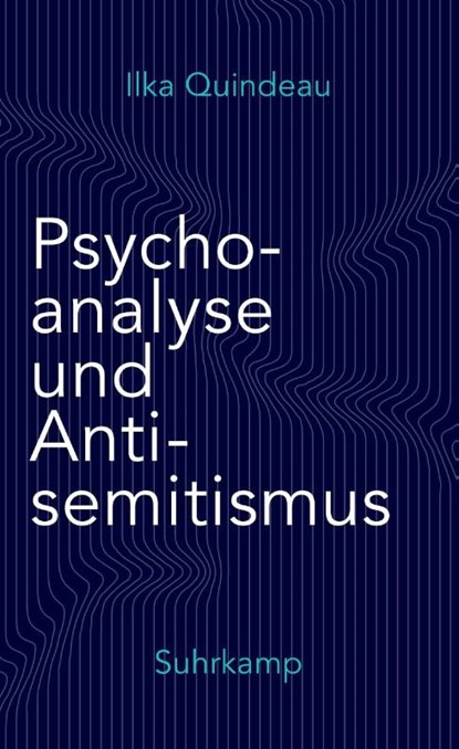 Psychoanalyse und Antisemitismus, Ilka Quindeau - Gebonden - 9783518588291