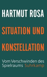 Situation und Konstellation - Hartmut Rosa - 9783518588338