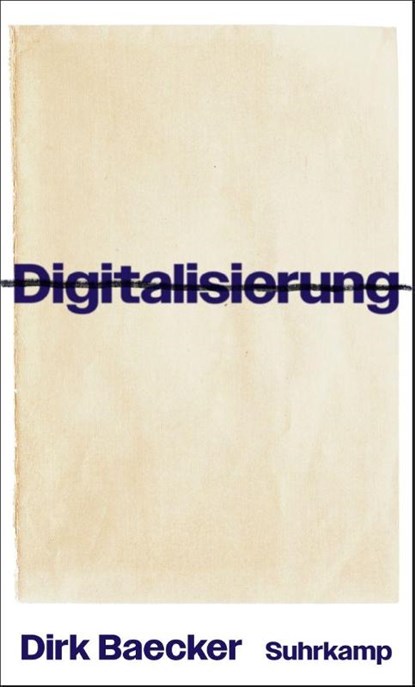 Digitalisierung, Dirk Baecker - Paperback - 9783518588482