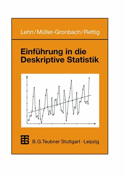 Einfuhrung in die Deskriptive Statistik, Jurgen Lehn ; Thomas Muller-Gronbach ; Stefan Rettig - Paperback - 9783519023920