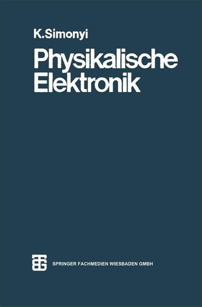 Physikalische Elektronik, Prof Dr Ing Dr Rer Nat K Simonyi - Paperback - 9783519032076