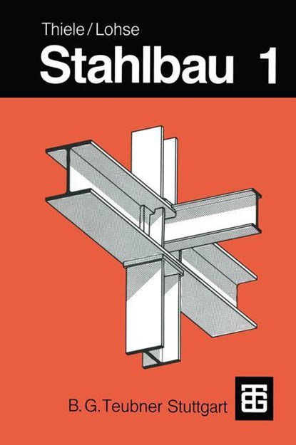 Stahlbau, Wolfram Lohse ; R. Thiele - Paperback - 9783519052548