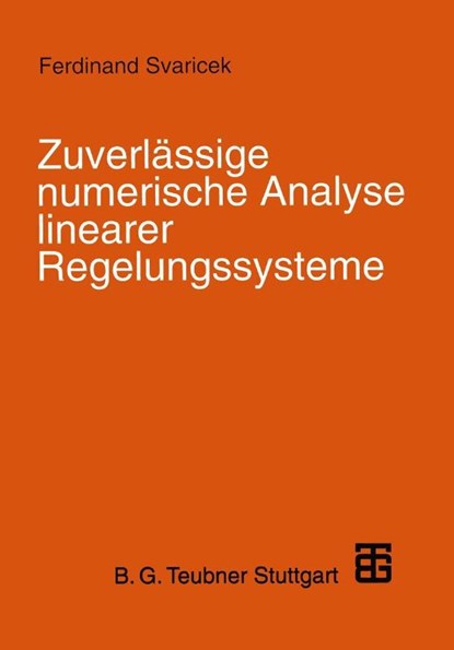 Zuverlässige numerische Analyse linearer Regelungssysteme, Ferdinand Svaricek - Paperback - 9783519061755