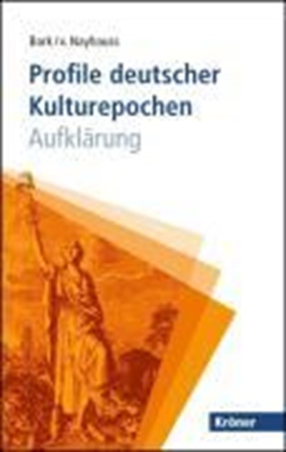 Profile deutscher Kulturepochen: Aufklärung, BARK,  Joachim ; Nayhauss, Hans-Christoph Graf von - Paperback - 9783520507013