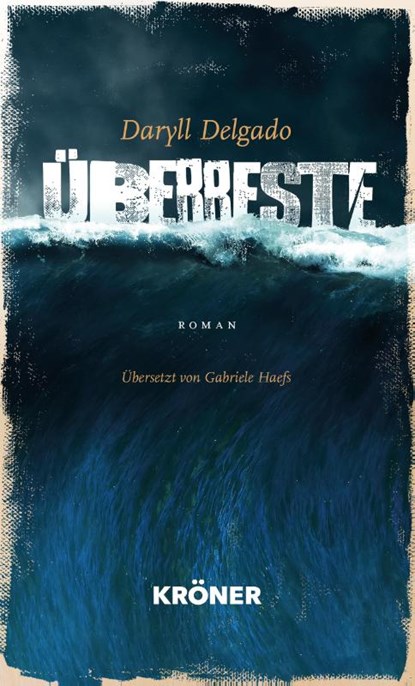 Überreste, Daryll Delgado - Gebonden - 9783520630032