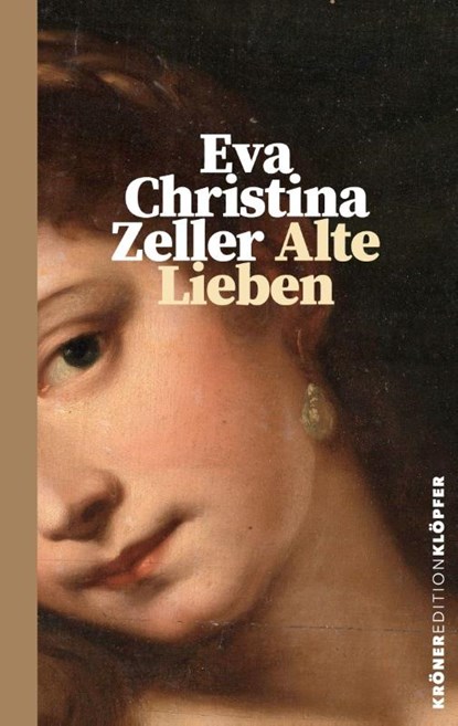 Alte Lieben, Eva Christina Zeller - Gebonden - 9783520764058