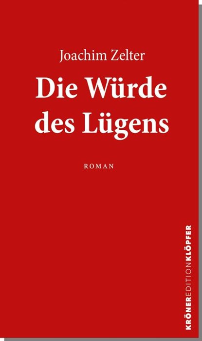 Die Würde des Lügens, Joachim Zelter - Paperback - 9783520766052