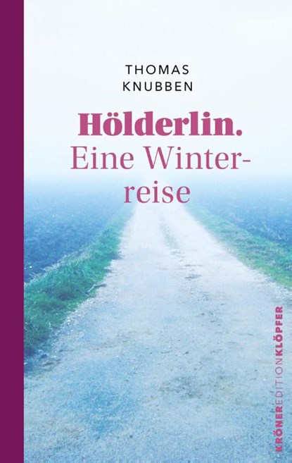 Hölderlin. Eine Winterreise, Thomas Knubben - Gebonden - 9783520770110