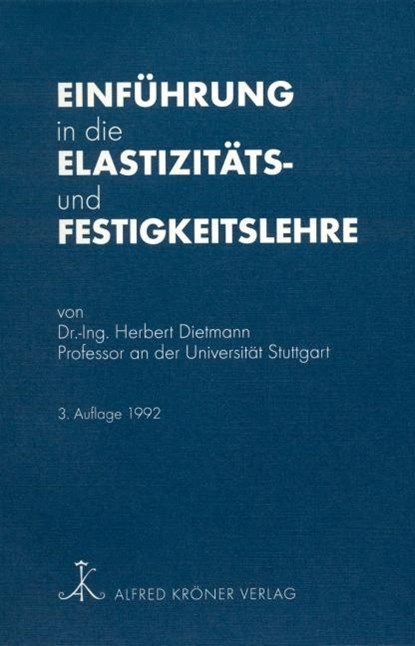 Einführung in die Elastizitäts- und Festigkeitslehre, Herbert Dietmann - Paperback - 9783520904034