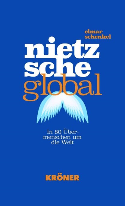 Nietzsche global, Elmar Schenkel - Gebonden - 9783520917010