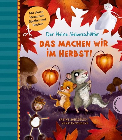 Der kleine Siebenschläfer: Das machen wir im Herbst!, Sabine Bohlmann - Gebonden - 9783522186537