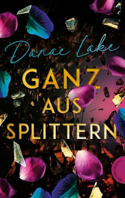 Ganz aus Splittern, Danae Lake - Paperback - 9783522203067