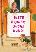 Biete Bruder! Suche Hund! | Nikola Huppertz | 