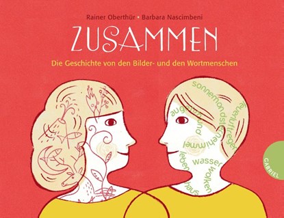 Zusammen, Die Geschichte von den Bilder- und den Wortmenschen, Rainer Oberthür ; Barbara Nascimbeni - Gebonden - 9783522304320