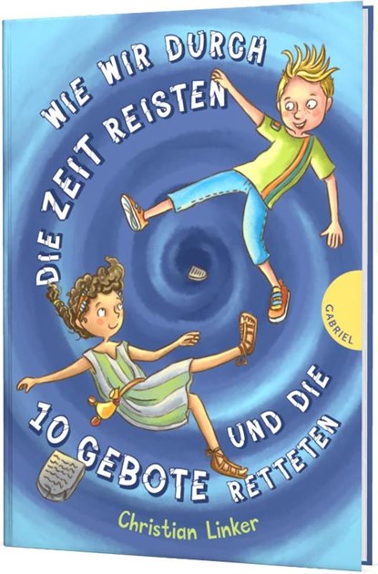 Wie wir durch die Zeit reisten und die 10 Gebote retteten, Christian Linker - Gebonden - 9783522305785