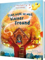 Flieg nicht so weit, kleiner Freund - Anne Booth - 9783522307598