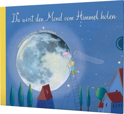 Du wirst den Mond vom Himmel holen, Edith Schreiber-Wicke - Gebonden - 9783522436816