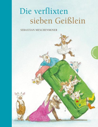 Die verflixten sieben Geißlein, Sebastian Meschenmoser - Gebonden - 9783522458573