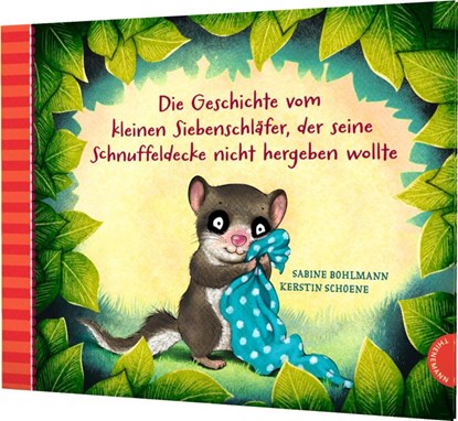 Die Geschichte vom kleinen Siebenschlafer, der seine Schnuffledecke, Sabine Bohlmann - Gebonden - 9783522458849