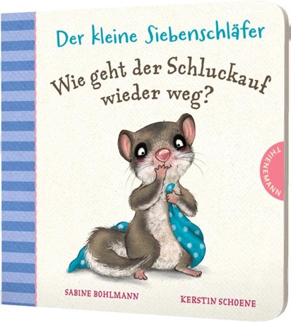 Der kleine Siebenschläfer: Wie geht der Schluckauf wieder weg?, Sabine Bohlmann - Gebonden - 9783522459396