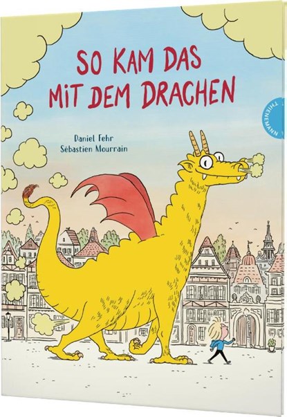 So kam das mit dem Drachen, Daniel Fehr - Gebonden - 9783522459730