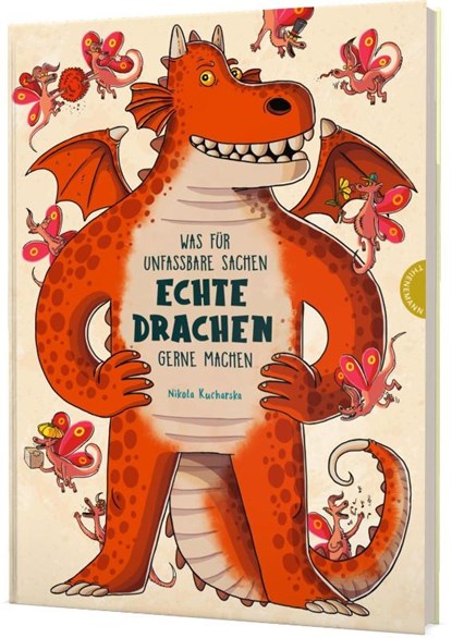 Was für unfassbare Sachen echte Drachen gerne machen, Nikola Kucharska - Gebonden - 9783522459822