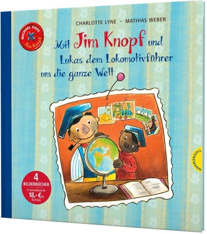 Jim Knopf: Mit Jim Knopf und Lukas dem Lokomotivführer um die ganze Welt, Michael Ende ; Charlotte Lyne - Gebonden - 9783522460088