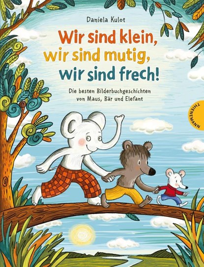 Wir sind klein, wir sind mutig, wir sind frech!, Daniela Kulot - Gebonden - 9783522460767