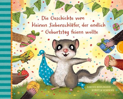 Der kleine Siebenschläfer 8: Die Geschichte vom kleinen Siebenschläfer, der endlich Geburtstag feiern wollte, Sabine Bohlmann - Gebonden - 9783522460828