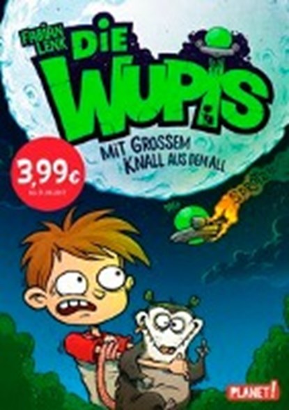 Die Wupis 1: Mit großem Knall aus dem All, LENK,  Fabian - Gebonden - 9783522504935