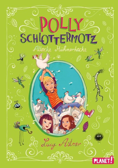 Polly Schlottermotz 3: Attacke Hühnerkacke, Lucy Astner - Gebonden - 9783522505222