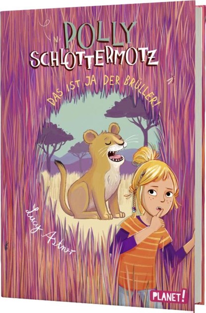Polly Schlottermotz 6: Das ist ja der Brüller!, Lucy Astner - Gebonden - 9783522506687