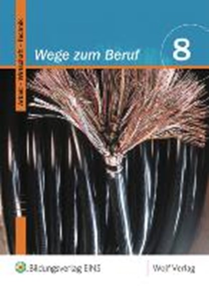 Wege zum Beruf 8. Schülerbuch. Bayern, niet bekend - Gebonden - 9783523264821