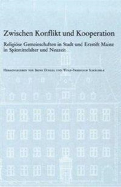 VerAffentlichungen des Instituts fA"r EuropAische Geschichte Mainz., Irene Dingel ; Wolf-Friedrich SchAufele - Gebonden - 9783525100820
