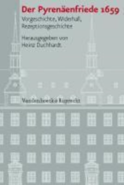 Der Pyrenäenfriede 1659, DUCHHARDT,  Heinz - Gebonden - 9783525100981
