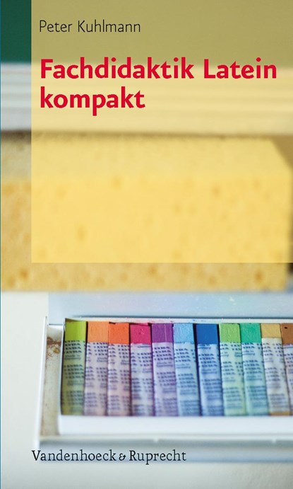 Fachdidaktik Latein kompakt, Peter Kuhlmann - Paperback - 9783525257593