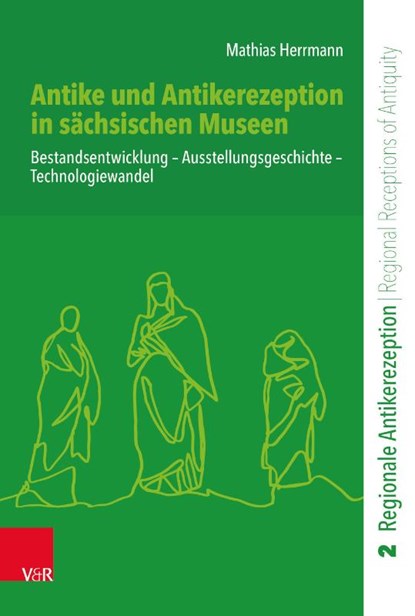 Antike Und Antikerezeption in Sachsischen Museen, Mathias Herrmann - Gebonden - 9783525302293
