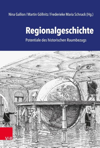 Regionalgeschichte, Nina Gallion ; Martin Gollnitz - Gebonden - 9783525317266