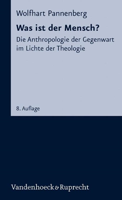 Was ist der Mensch?, Wolfhart Pannenberg - Paperback - 9783525331873