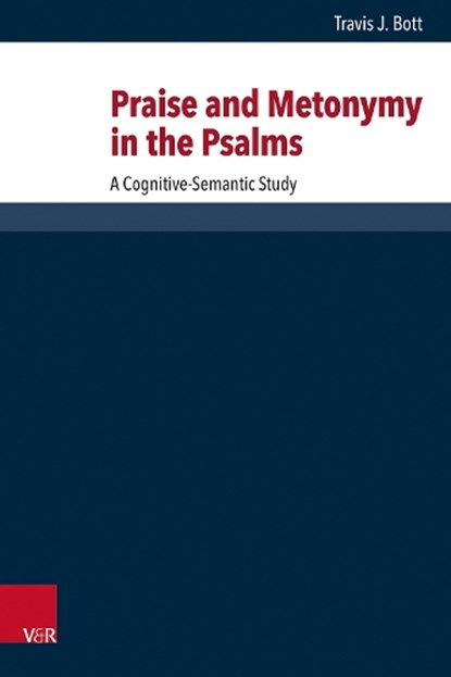 Praise and Metonymy in the Psalms, Travis J. Bott - Gebonden - 9783525360941
