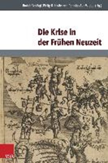 Die Krise in der Frühen Neuzeit, SCHLÖGL,  Rudolf ; Hoffmann-Rehnitz, Philip R. ; Wiebel, Eva - Gebonden - 9783525367285