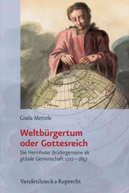 Weltburgertum oder Gottesreich, Gisela Mettele - Gebonden - 9783525368442