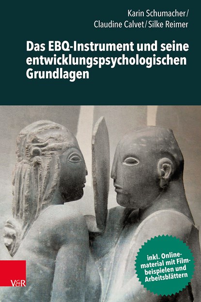 Das EBQ-Instrument und seine entwicklungspsychologischen Grundlagen, Karin Schumacher ;  Claudine Calvet ;  Silke Reimer - Paperback - 9783525400401